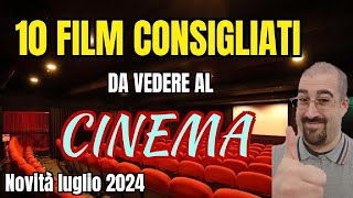 10 FILM CONSIGLIATI da vedere al CINEMA  Luglio 2024  Nuove uscite [upl. by Alleacim]