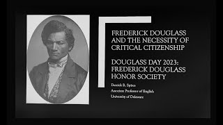 Dr Derrick Spires presents quotFrederick Douglass and the Necessity of Critical Citizenshipquot [upl. by Debbra859]