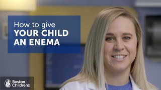 How to give your child an enema  Boston Childrens Hospital [upl. by Trebmal]