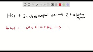 Predict the products of the reaction of a HCl with 2chloroprop1ene b HCN with CH… [upl. by Millwater]