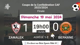 Coupe de la confédération CAF  Zamalek vs RSB Berkane en direct sur Bein Max 10  19052024 à 19 h [upl. by Anillehs]