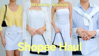 SHOPEE HAUL OLD MONEY AESTHETIC 👜🥂💵🥐 [upl. by Annaeel]