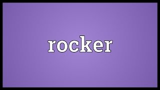 Rocker Meaning [upl. by Vail]