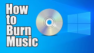 How to Burn Music to a CD Windows 1011 2024 [upl. by Aietal277]