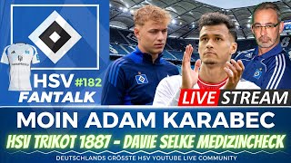 Moin Adam Karabec  Davie Selke Medizincheck  HSV Trikot 2024 2025 💙🤍🖤 HSV Fantalk 182 [upl. by Frymire]