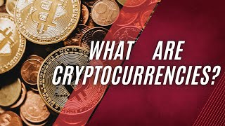 What Are Cryptocurrencies [upl. by Enreval]