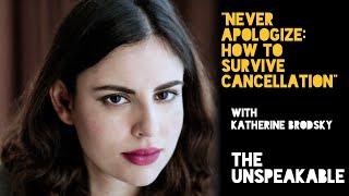 Never Apologize Katherine Brodsky On How To Survive Cancellation [upl. by Jimmie268]