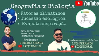 FATORES CLIMÁTICOS  EVAPOTRANSPIRAÇÃO  SUCESSÃO ECOLÓGICA GEOGRAFIA X BIOLOGIA [upl. by Babbette]