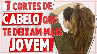 7 Cortes de cabelo que te deixam mais jovem I Blog da Le [upl. by Eadas608]