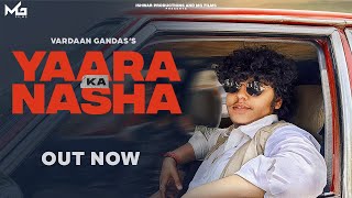 YAARA KA NASHA VARDAAN GANDAS  OFFICIAL VIDEO NEW HARYANVI SONG HARYANVI 2022 [upl. by Derrek]