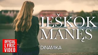 Dinamika  Ieškok Manęs Official Lyric Video Lietuviškos Dainos [upl. by Musser]