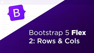 Rows amp Columns  A Bootstrap 5 Responsive Flex Guide  Part 2 [upl. by Peonir]