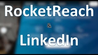 How to Use RocketReach and LinkedIn [upl. by Marzi]