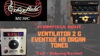 Ventilator 2 VS Eventide H9 Organ Tones [upl. by Aicenet]