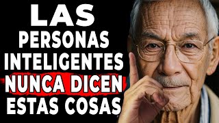 🤫12 cosas que una persona inteligente nunca dice consejos del sabio Sabiduría vida  Lecciones [upl. by Rory]