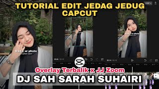 Tutorial Edit Jedag Jedug Capcut DJ SAH SARAH SUHAIRI  JJ 2024 [upl. by Driscoll]