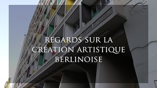 3 JOURS À BERLIN — Regards sur la création artistique berlinoise [upl. by Etyak]