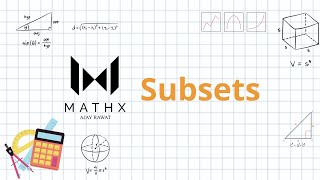 MathX Tutorials  Subsets  Set Theory  Class 11 [upl. by Cherida]