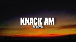 Zerrydl  Knack am lyrics [upl. by Elsy]