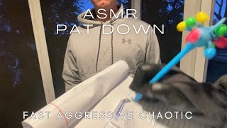 ASMR PAT DOWN FAST amp AGGRESSIVEREAL PERSON ROLEPLAYFOR PEOPLE WITH ANXIETYADHDINSOMNIA [upl. by Lyontine]