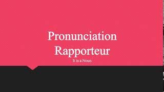 Rapporteur Pronunciation [upl. by Evante372]