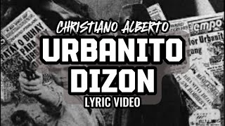 CHRISTIANO ALBERTO  URBANITO DIZON Official Lyric Video [upl. by Lanahtan921]