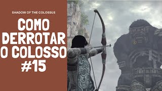 SHADOW OF THE COLOSSUS PS4 15  COMO DERROTAR TODOS OS COLOSSOS [upl. by Eniamart]