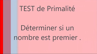 Le test de primalité  Déterminer si un nombre est premier  Propriétés et exemples [upl. by Suh]