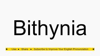 How to pronounce Bithynia [upl. by Niro]