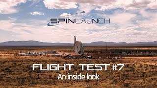 An Inside Look SpinLaunch Flight Test 7 [upl. by Vacla]