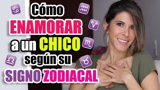 Como ENAMORAR a un CHICO según su SIGNO ZODIACAL  Lau [upl. by Yuji]