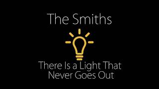 The Smith  There Is A Light That Never Goes Out  with lyrics [upl. by Leipzig618]