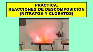 PRÁCTICA REACCIONES DE DESCOMPOSICIÓN  NITRATOS Y CLORATOS [upl. by Gilbye]