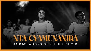 NTA CYAMUNANIRA  Ambassadors of Christ Choir 2024 [upl. by Dina]