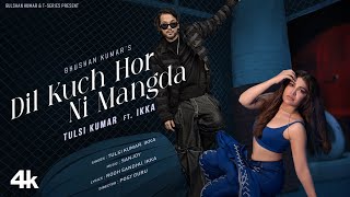 Dil Kuch Hor Ni Mangda Video Tulsi Kumar Ft Ikka  Sanjoy  Rooh Sandhu  Bhushan Kumar [upl. by Ashjian]