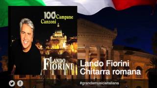 Lando Fiorini  Chitarra romana  Le più belle canzoni romane [upl. by Gabrielson858]