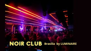 NOIR Club  Brasilia  iluminação pró [upl. by Nala]