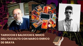 Tarocchi e balocchi il gioco dell’occulto Con Marco Enrico De Graya [upl. by Arabele]