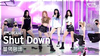 안방1열 풀캠4K 블랙핑크 Shut Down BLACKPINK FullCam│SBS Inkigayo 220925 [upl. by Torre]