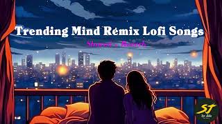 Mind Relax Lofi Mashup  Hindi Bollywood  Songs  Lofi Slowed x Reverb  Feel This Vibes [upl. by Eillil8]