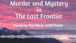 Hang by the Neck Until Dead [upl. by Philine]