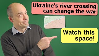 Ukraines river crossing can change the war [upl. by Anaeg]