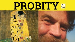 🔵 Probity Meaning  Probity Examples  Probity Definition  Probity Defined  GRE 3500 Vocab Probity [upl. by Helbonna]