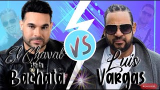 LUIS VARGAS VS EL CHAVAL DE LA BACHATA 🔥 SIN ANUNCIO 🔥 DUELO DE BA… [upl. by Nnanerak]