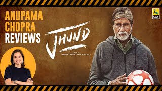 Jhund  Bollywood Movie Review by Anupama Chopra  Amitabh Bachchan  Nagraj Manjule [upl. by Cinderella]