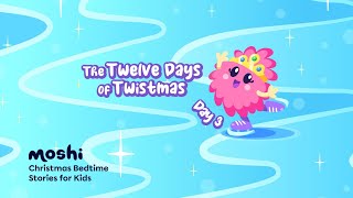 Christmas Bedtime Stories for Kids – Day 3 of The Twelve Days of Twistmas  Moshi Kids [upl. by Tillman141]