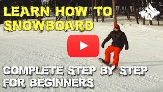 Complete Learn How to Snowboard Video for Beginners [upl. by Proud794]