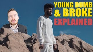 Khalid Young Dumb and Broke  Lyrics Meaning Explained [upl. by Anaylil]