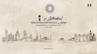 8th Istanbul Mediation Conference [upl. by Salazar]