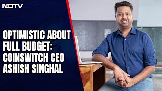 Budget 2024  Optimistic About Full Budget In July CoinSwitch CEO Ashish Singhal [upl. by Ilatfan38]